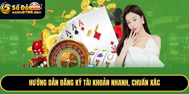 Đăng Ký Sodo6789 Nhanh Chóng, Nhận Ngay ưu Đãi Hấp Dẫn 2 Hướng dẫn đăng ký tài khoản nhanh, chuẩn xác